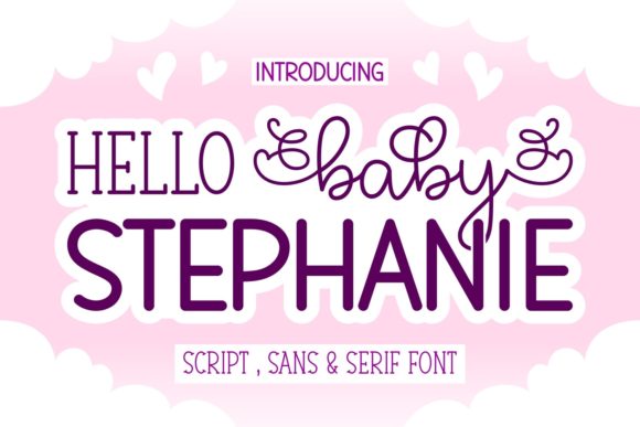 Hello Baby Stephanie: A Versatile Trio Font for Branding